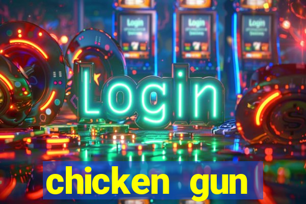 chicken gun dinheiro infinito